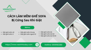 CÁCH LÀM MỀM GHẾ SOFA
Bị Cứng Sau Khi Giặt