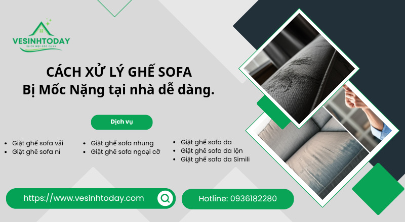 CÁCH XỬ LÝ GHẾ SOFA
Bị Mốc Nặng tại nhà dễ dàng.