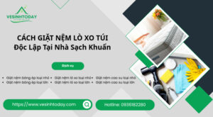 CÁCH GIẶT NỆM LÒ XO TÚI
Độc Lập Tại Nhà Sạch Khuẩn