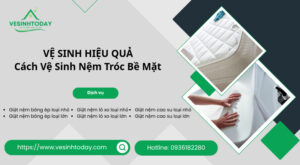 VỆ SINH HIỆU QUẢ
Cách Vệ Sinh Nệm Tróc Bề Mặt