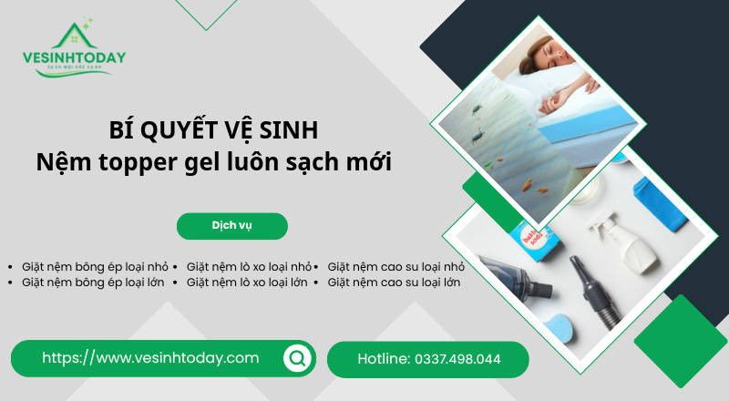 BÍ QUYẾT VỆ SINH
Nệm topper gel luôn sạch mới