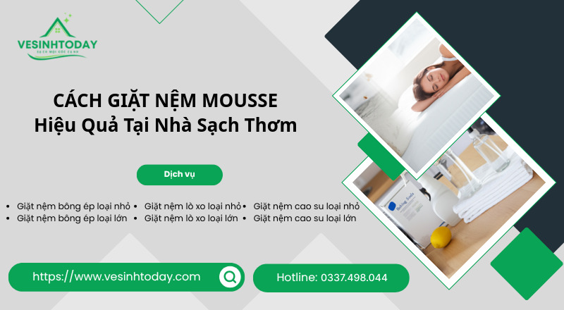 CÁCH GIẶT NỆM MOUSSE
Hiệu Quả Tại Nhà Sạch Thơm