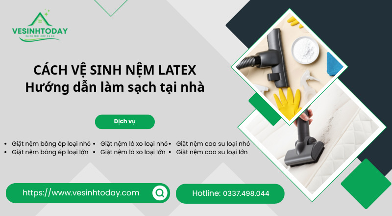 CÁCH VỆ SINH NỆM LATEX
Hướng dẫn làm sạch tại nhà