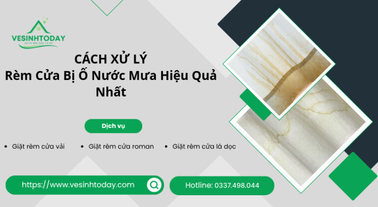 CÁCH XỬ LÝRèm Cửa Bị Ố Nước Mưa Hiệu Quả Nhất