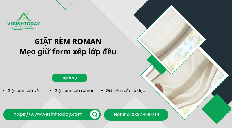 GIẶT RÈM ROMAN
Mẹo giữ form xếp lớp đều