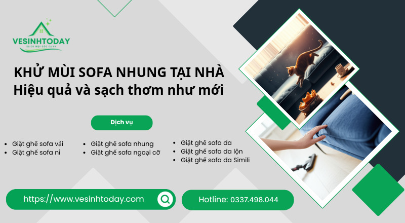 KHỬ MÙI SOFA NHUNG TẠI NHÀ
Hiệu quả và sạch thơm như mới