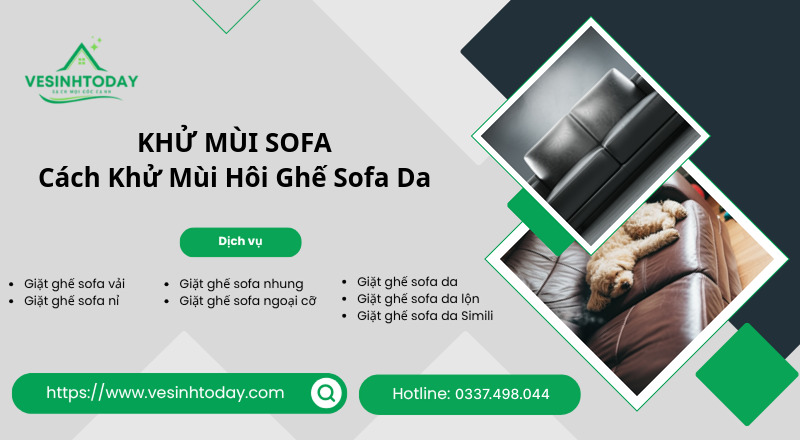 KHỬ MÙI SOFA
Cách Khử Mùi Hôi Ghế Sofa Da
