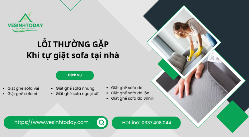 LỖI THƯỜNG GẶP
Khi tự giặt sofa tại nhà