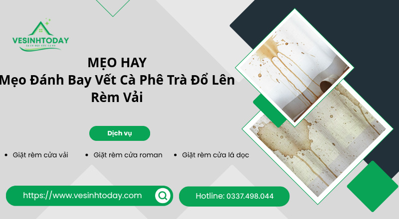 MẸO HAY
Mẹo Đánh Bay Vết Cà Phê Trà Đổ Lên Rèm Vải
