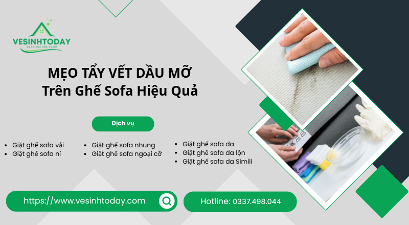 MẸO TẨY VẾT DẦU MỠ
Trên Ghế Sofa Hiệu Quả