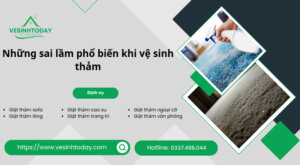 Những sai lầm phổ biến khi vệ sinh thảm