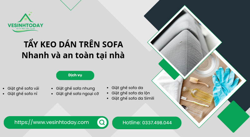 TẨY KEO DÁN TRÊN SOFA
Nhanh và an toàn tại nhà
