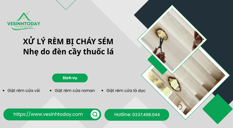 XỬ LÝ RÈM BỊ CHÁY SÉM
Nhẹ do đèn cầy thuốc lá